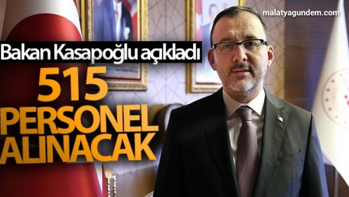 Bakan Kasapoğlu açıkladı! 515 personel alınacak