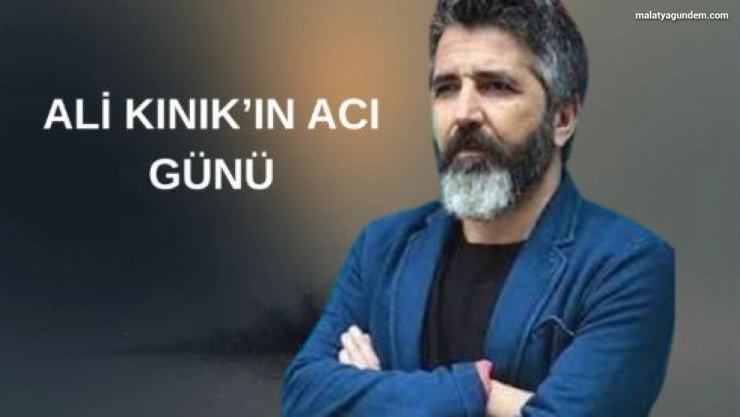 Ali Kınık'ın acı günü