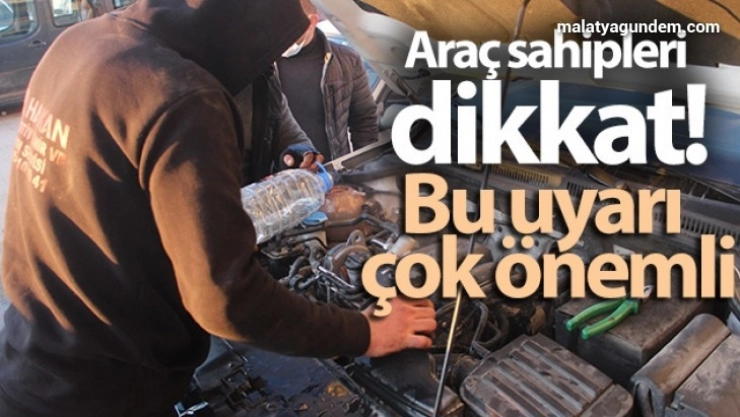 Araç sahipleri dikkat! Bu uyarı çok önemli