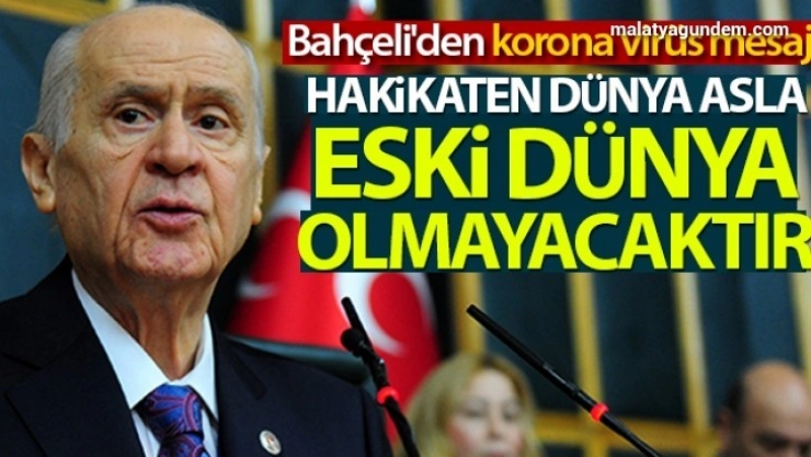 Bahçeli dünya asla eski dünya olmayacaktır