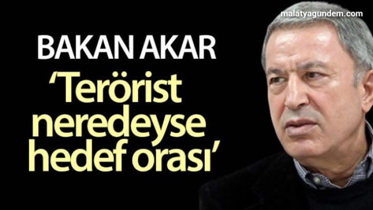 Bakan Akar: 'Teröristlerin peşinde olmaya devam edeceğiz'