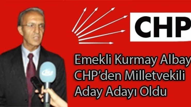 Balyoz Davasında Yargılanan Emekli Kurmay Albay CHP'den Milletvekili Aday Adayı Oldu