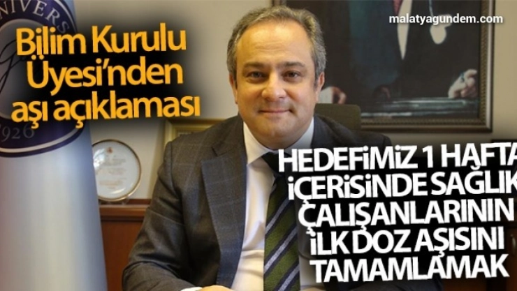 Bilim Kurulu Üyesi Prof. Dr. İlhan: 'Hedefimiz 1 hafta içerisinde sağlık çalışanlarının ilk doz aşısını tamamlamak'
