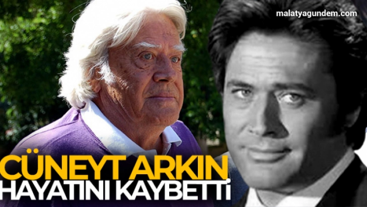 Cüneyt Arkın hayatını kaybetti...