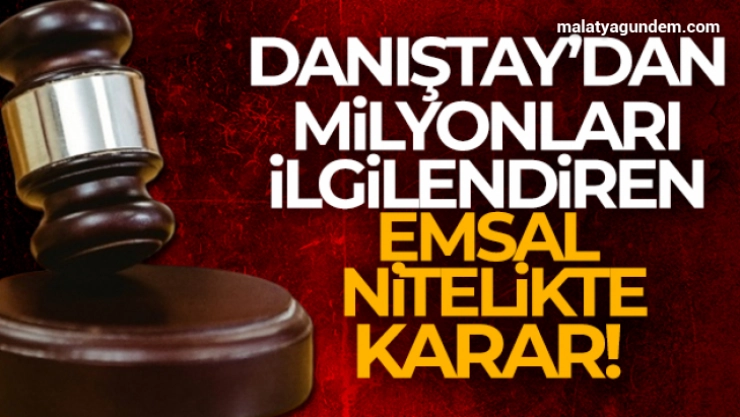 Danıştay'dan milyonları ilgilendiren karar