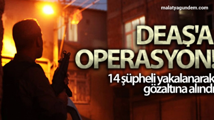 DEAŞ operasyonu: 13'ü yabancı 14 gözaltı