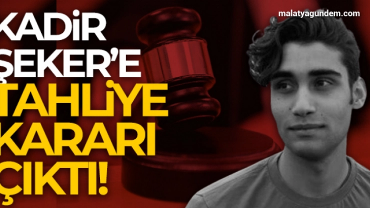 Kadir Şeker'e tahliye kararı