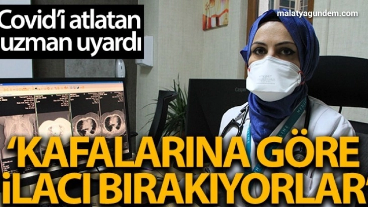 Kafalarına göre ilacı kesiyorlar