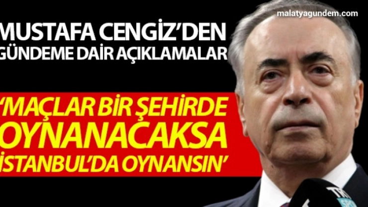 Maçlar illa bir şehirde oynanacaksa, İstanbul olsun