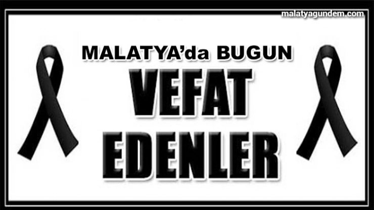 Malatya'da Bugün Vefat Edenler