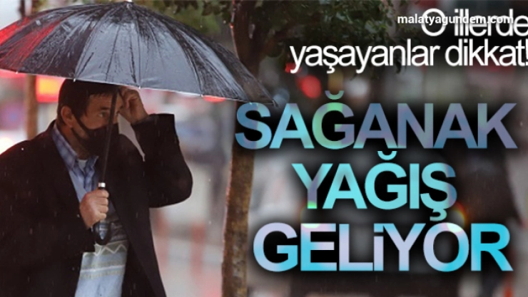 Meteoroloji uyardı! Sağanak yağış geliyor
