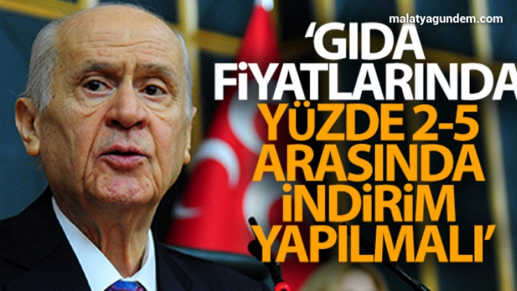 MHP Genel Başkanı Bahçeli: 'Gıda fiyatlarında yüzde 2-5 arasında indirim yapılmalı'