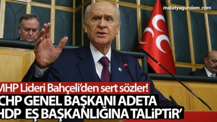 MHP Lideri Bahçeli: 'CHP Genel Başkanı HDP'nin adeta eş başkanlığına taliptir'