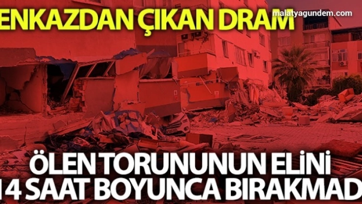 Ölen torununun elini 14 saat bırakmadI