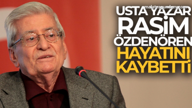 Rasim Özdenören hayatını kaybetti!