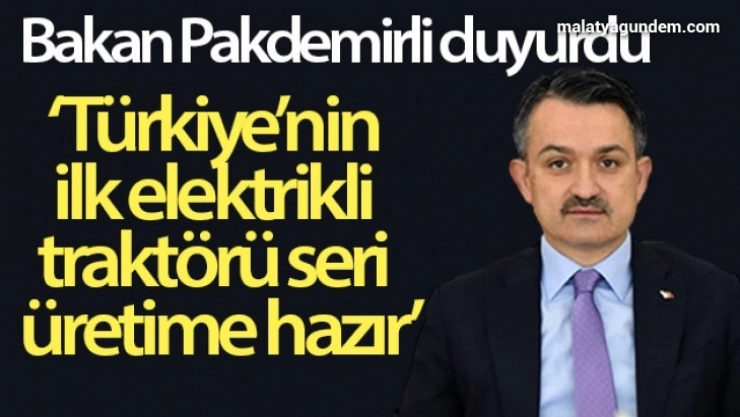 'Türkiye'nin ilk elektrikli traktörü