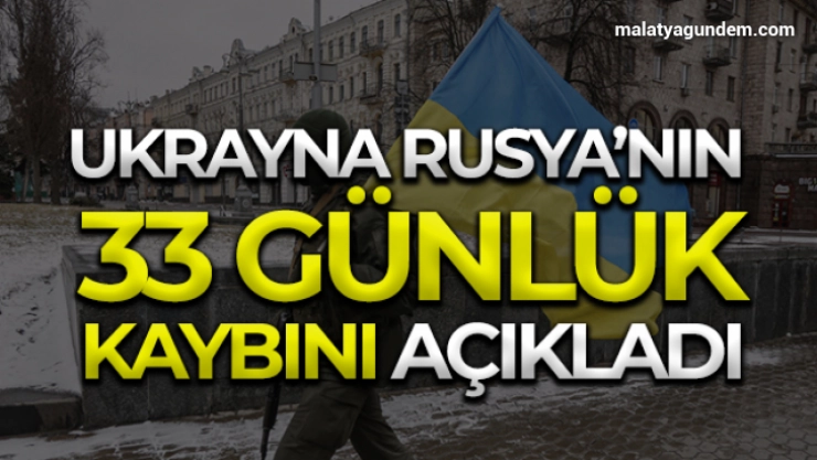 Ukrayna Rusya'nın 33 günlük kaybını açıkladı