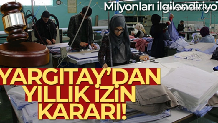 Yargıtay'dan yıllık izin kararı