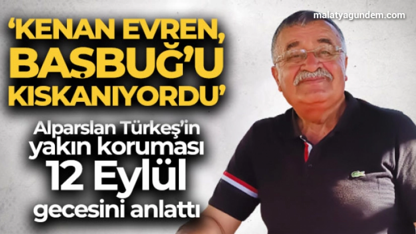 Alparslan Türkeş'in yakın koruması 12 Eylül gecesini anlattı
