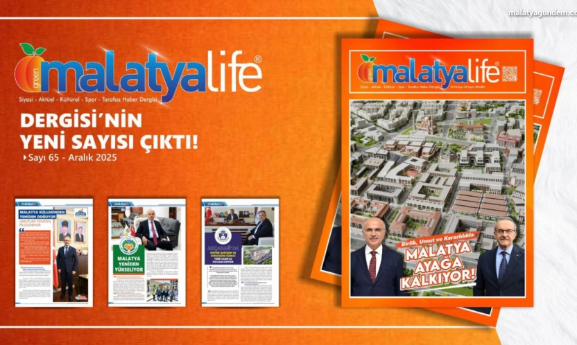 Malatya Life Dergisi'nin Yeni Sayısı Yayımlandı